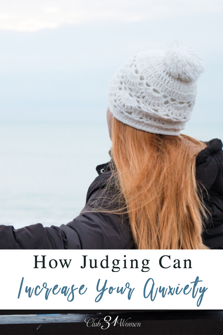 Judging is a habit and it’s a habit that doesn’t stop with just judging others—we also judge ourselves relentlessly. It also increases anxiety. via @Club31Women