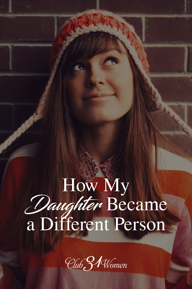 My daughter became a different person and it taught me a few things. Sometimes becoming a different person is instantaneous and sometimes it is gradual. via @Club31Women