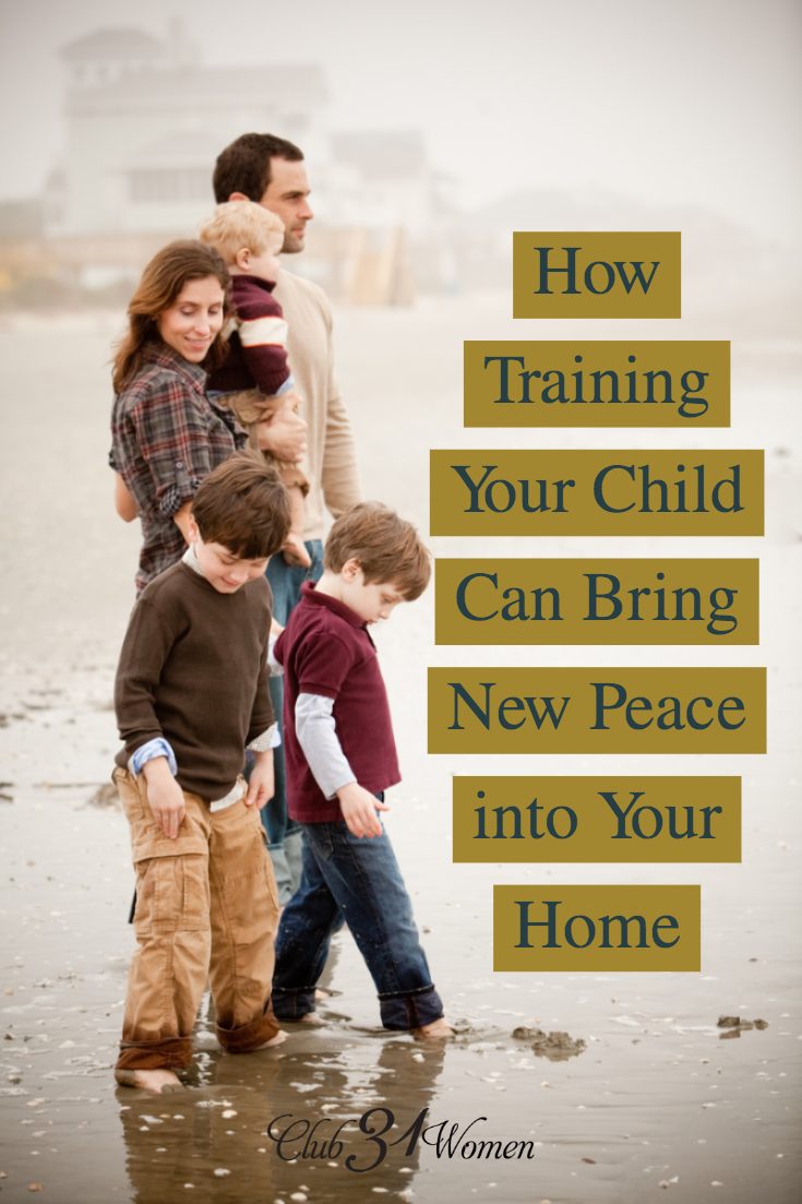 How can you bring peace into your home? How do you manage your little ones so there's order and relative calm? Training your child can be just the thing! via @Club31Women