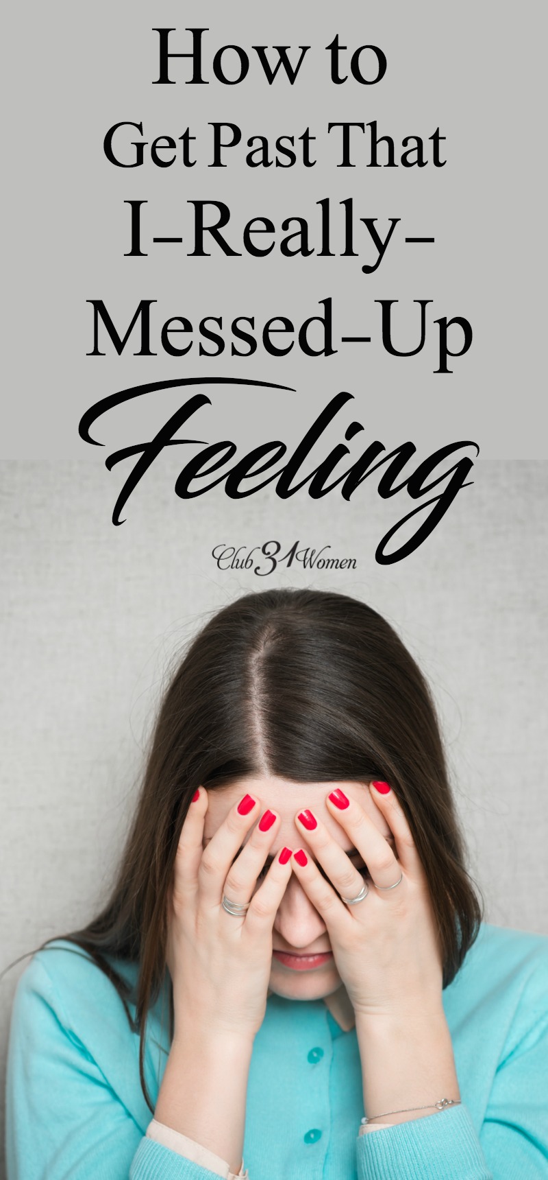 How To Get Past That I Really Messed Up Feeling Club31Women