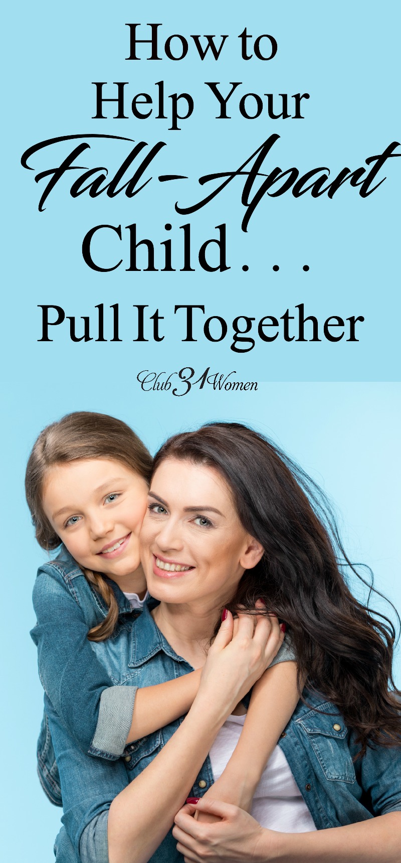 How do you help a child who often falls apart? Here are several ways a mom can encourage her child to pull it together and grow strong. via @Club31Women