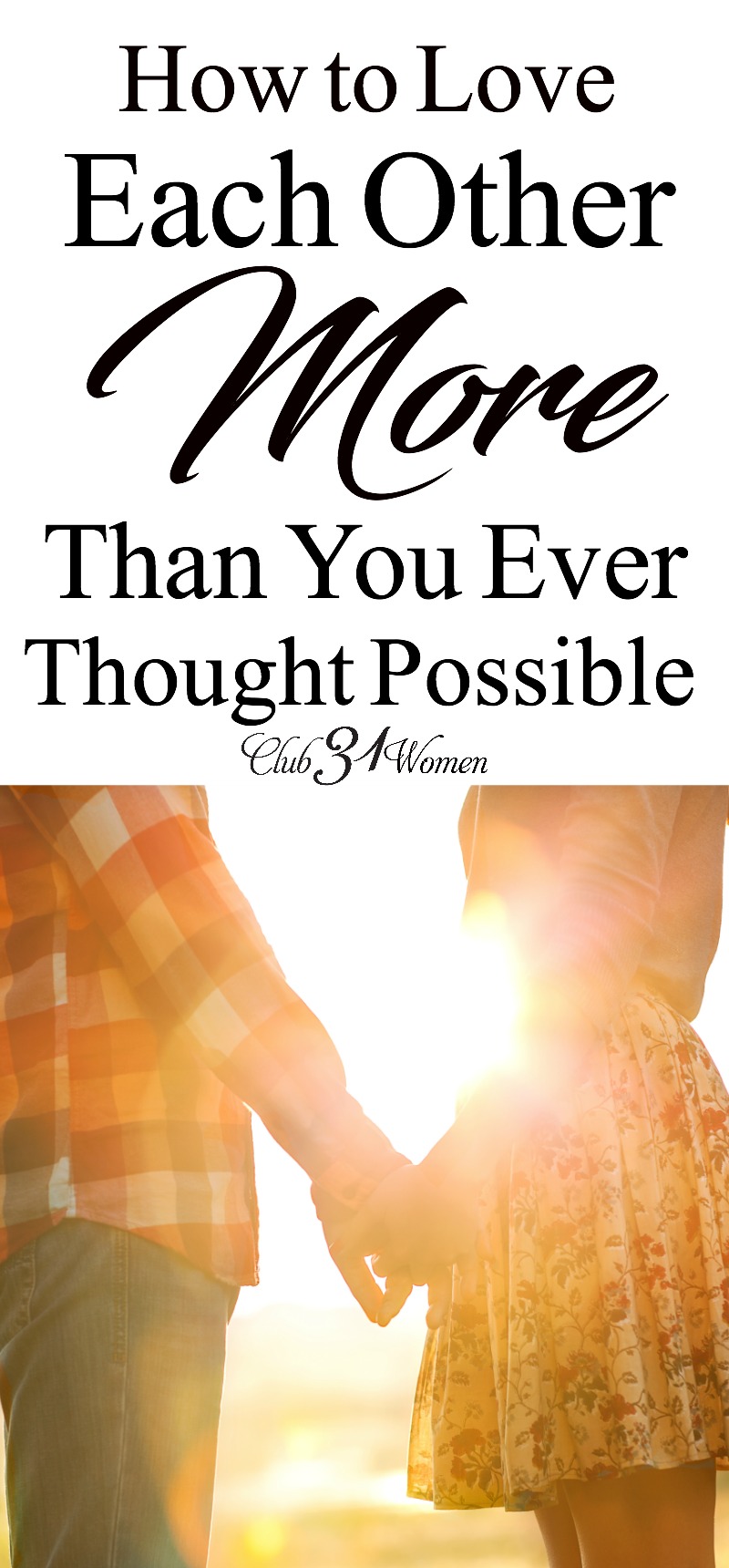 Ever tempted to quit trying? Give up on the kind of relationship you long for with him? Here's how to love each other more than you ever thought possible! via @Club31Women