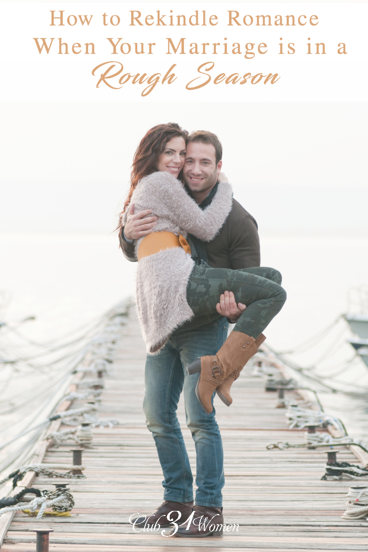 Have you been through a rough season in your marriage? Wish the two of you were closer? Here are 7 inspiring ways to rekindle the romance! via @Club31Women