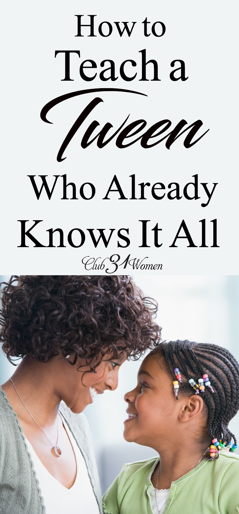 So how do you handle giving your growing tween what she needs - regardless of what you know? Here are 4 excellent tips to help you daily.... via @Club31Women