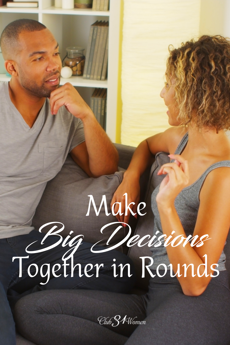 Do you and your spouse make big decisions well? What ways can you work through these big decisions so you both end up winning? via @Club31Women