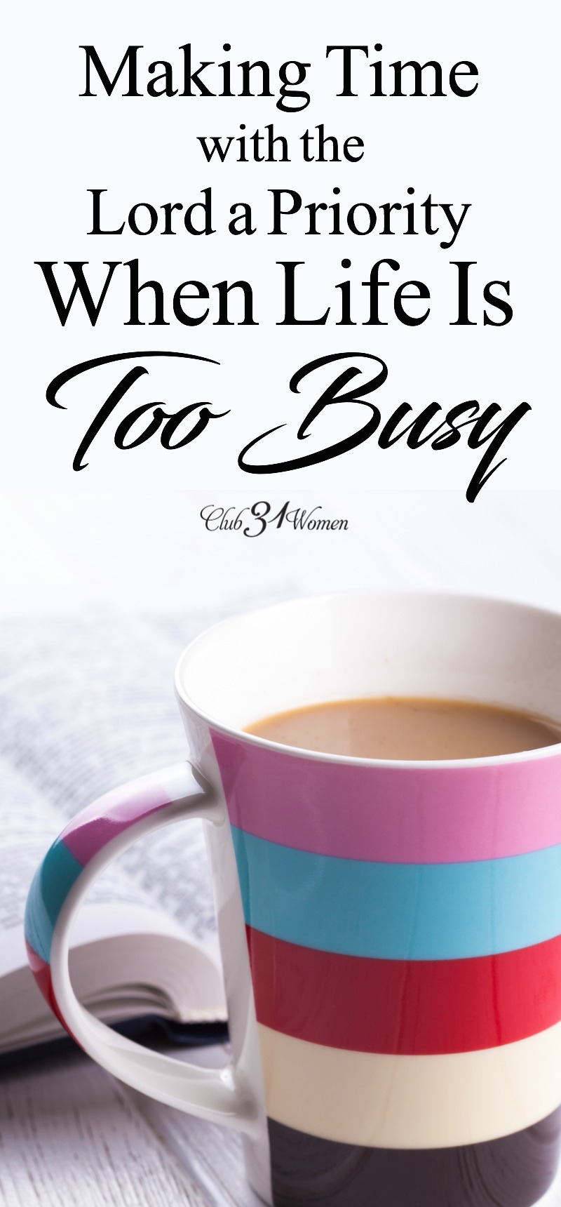 Life gets busy and we often push aside time with God. But what if He is the Source we need first? How can we keep Him a priority in our busy lives? via @Club31Women