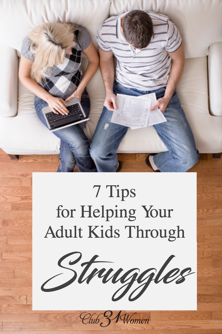 When our adult kids struggle, what is our role? What is our responsibility? How can we help but how shouldn’t we help? A few tips from the trenches. via @Club31Women