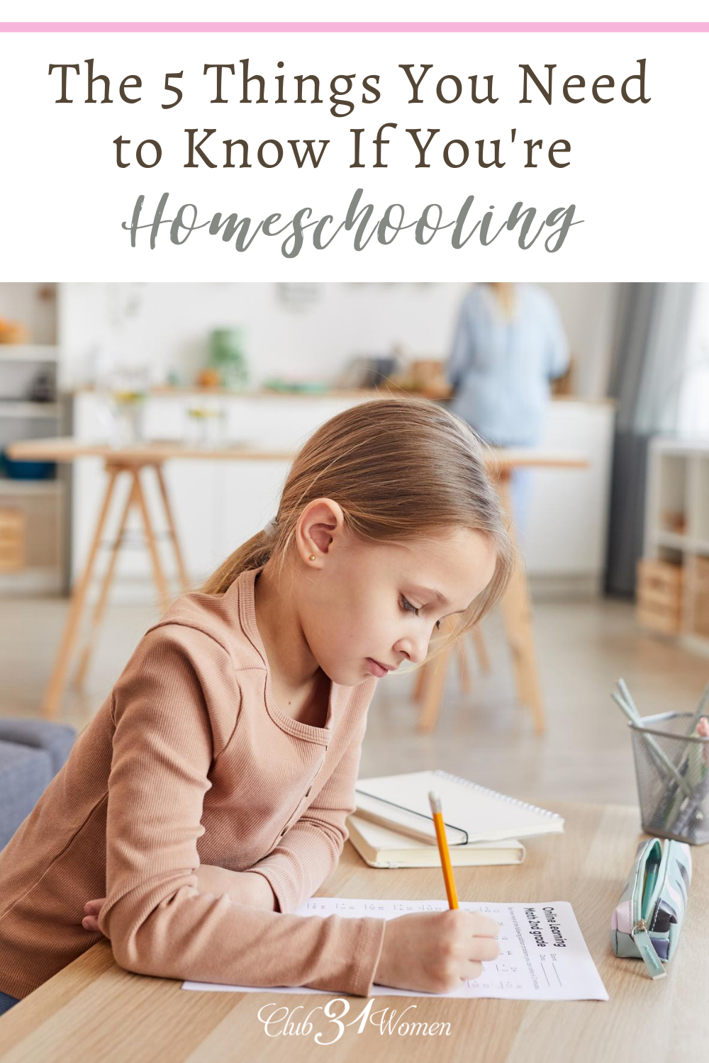 What do you really need to know in order to homeschool? What are those essential elements to successful homeschooling? Here are 5 things... via @Club31Women