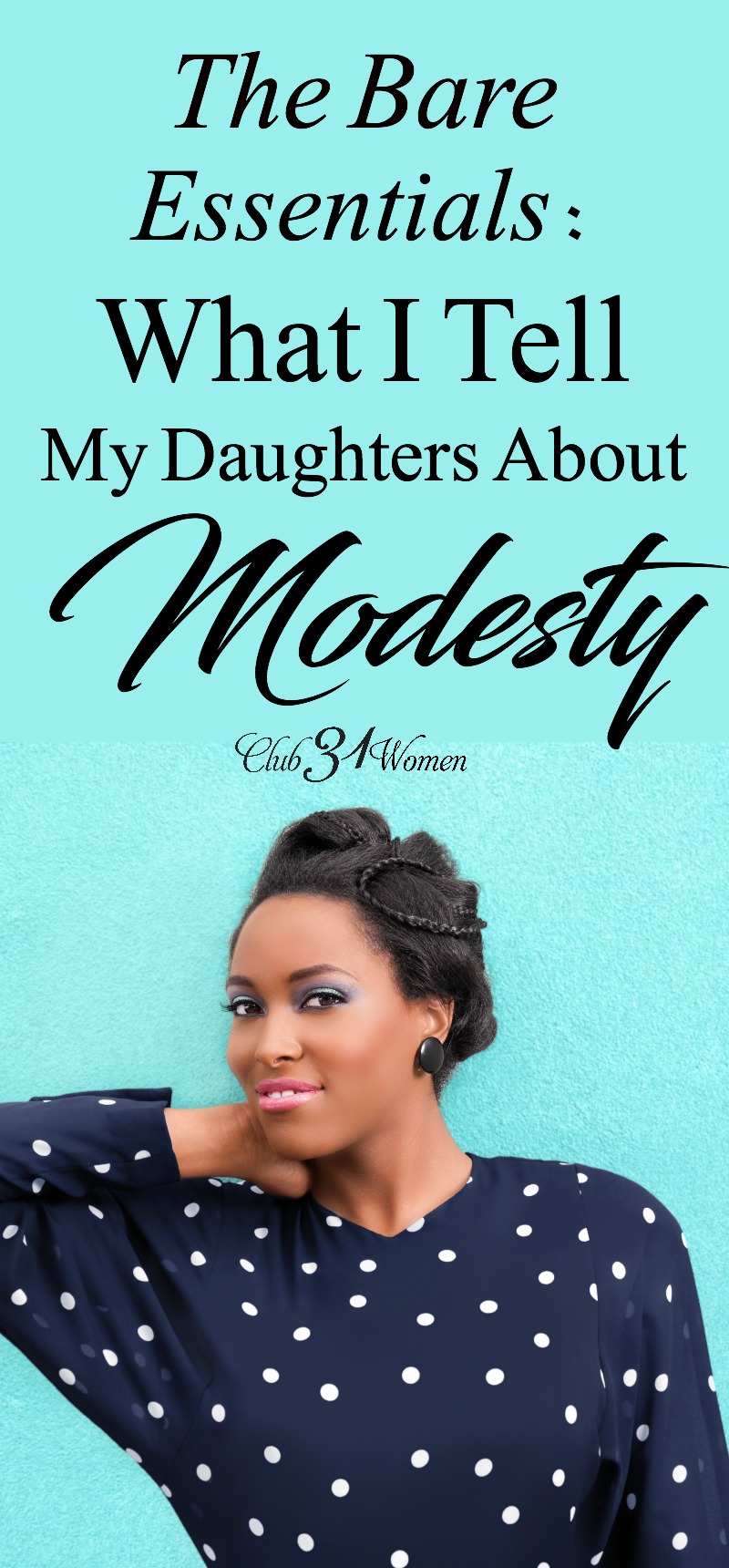 Ever wonder what modesty is all about? What it is and what it's not? Here's what I tell my daughters about a woman and modesty---the bare essentials. via @Club31Women