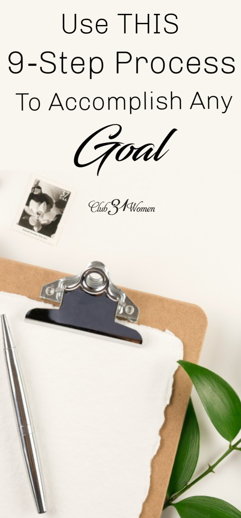 Do you have a goal but you feel overwhelmed with how to reach it? Here is a 9-step process to help you accomplish that goal--or any goal you want to begin! via @Club31Women