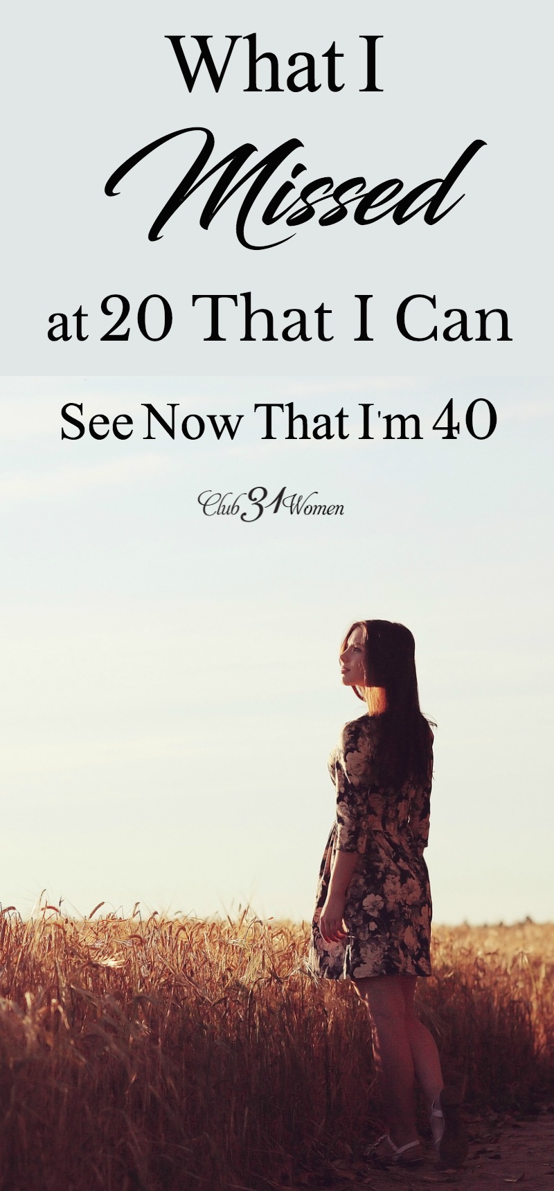 We can't see as much when we are 20 then we can once we are 40. In fact, so much can be missed at 20 because our experience and perspective are limited. via @Club31Women