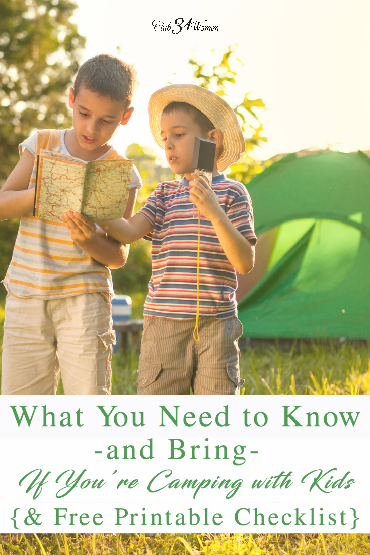 So you're planning on taking the kids camping? Heading off to the great outdoors? Here is some good advice and FREE PRINTABLE checklist on what to bring! via @Club31Women