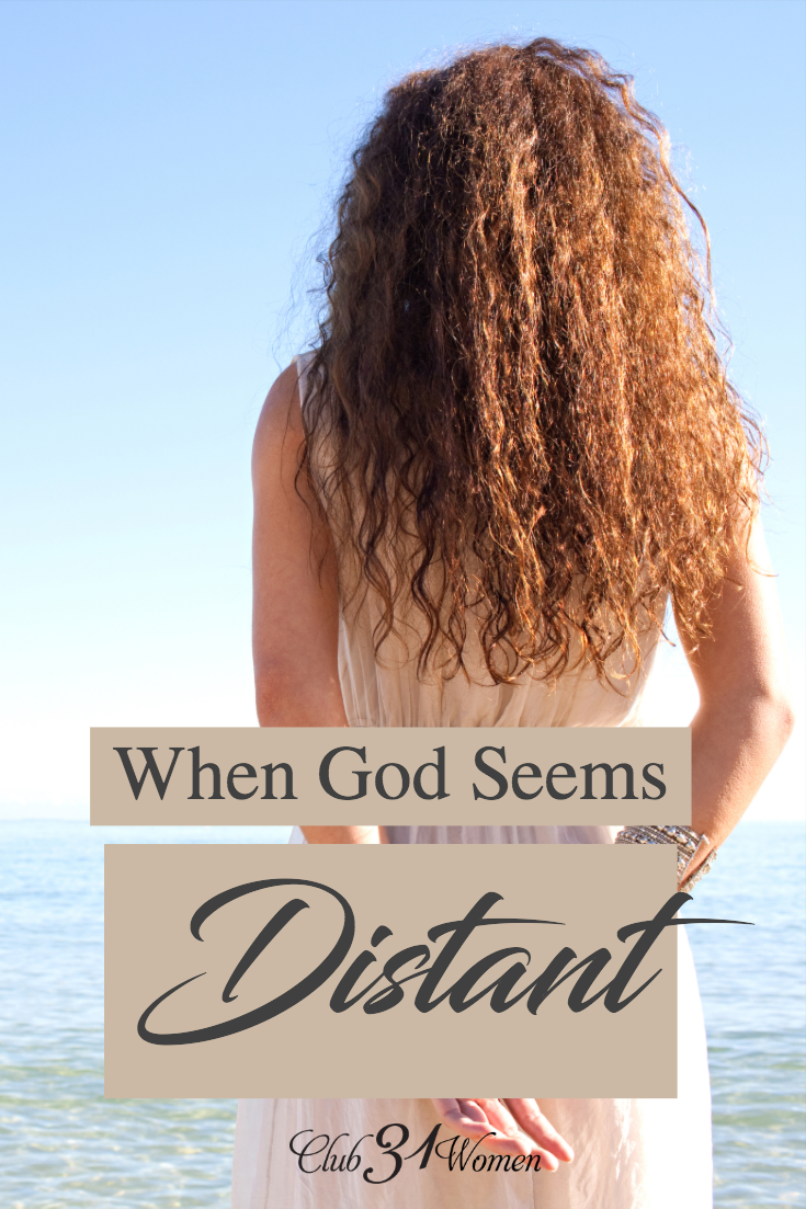 Does God ever feel distant to you? Are there ways we may be missing God or have somehow lost sight of him in all the chaos of life? via @Club31Women