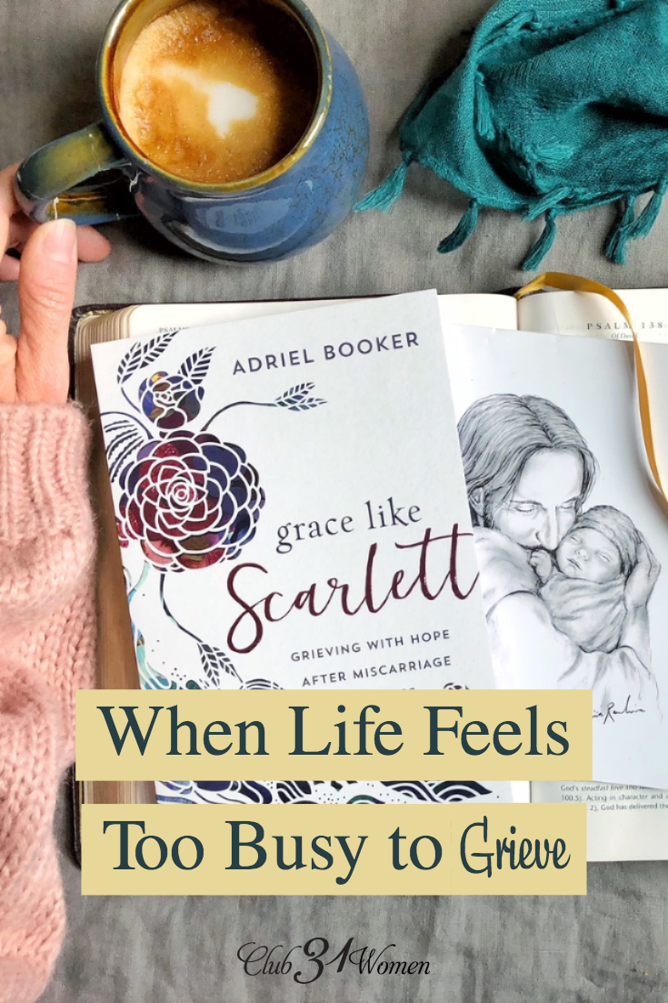 How do you grieve when life won't slow down? How do you find the still small voice of God when you can barely sit still or quiet your world enough to hear? via @Club31Women