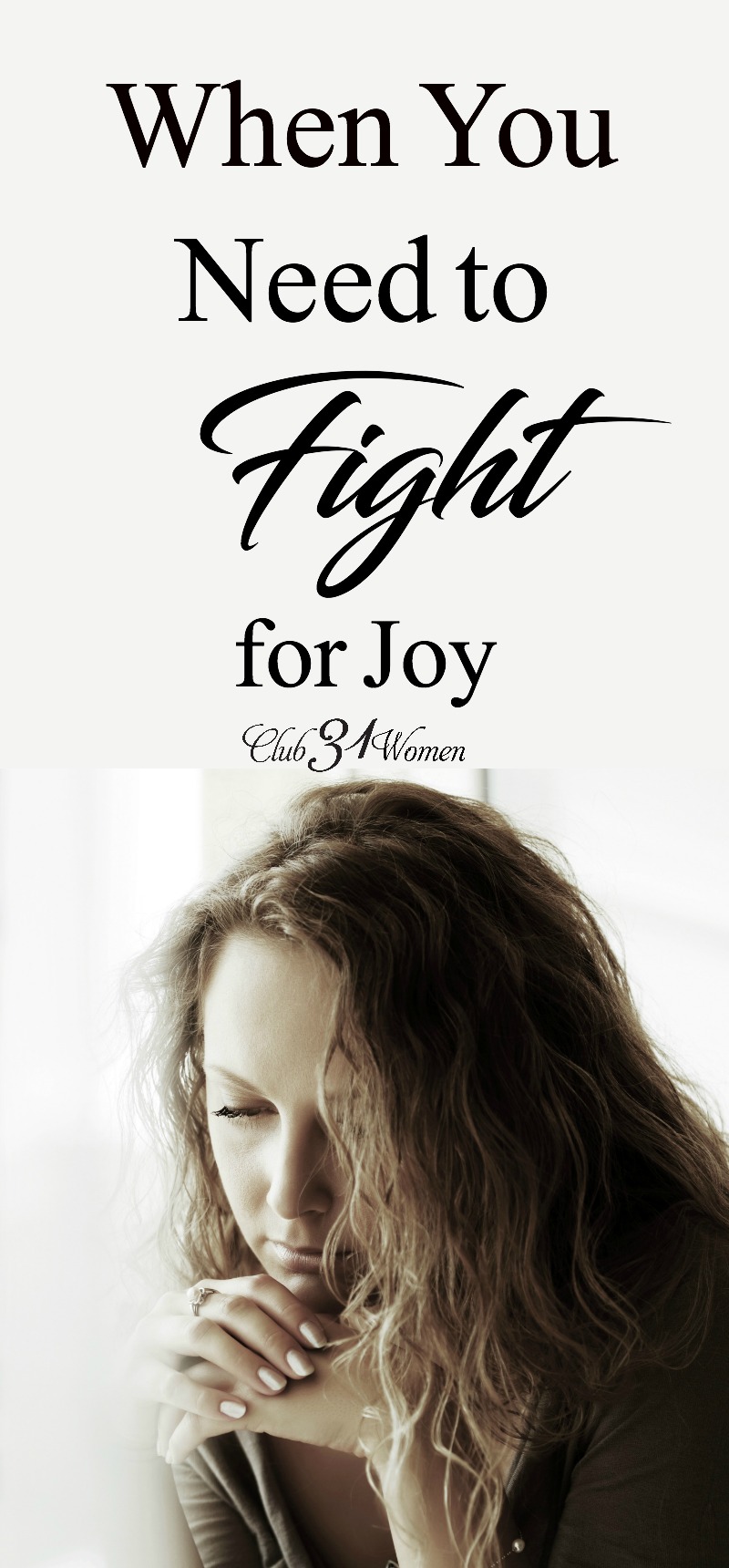 Do you struggle to find joy? Why is it so hard? Maybe you're someone who needs to fight for joy. What does that look like? via @Club31Women