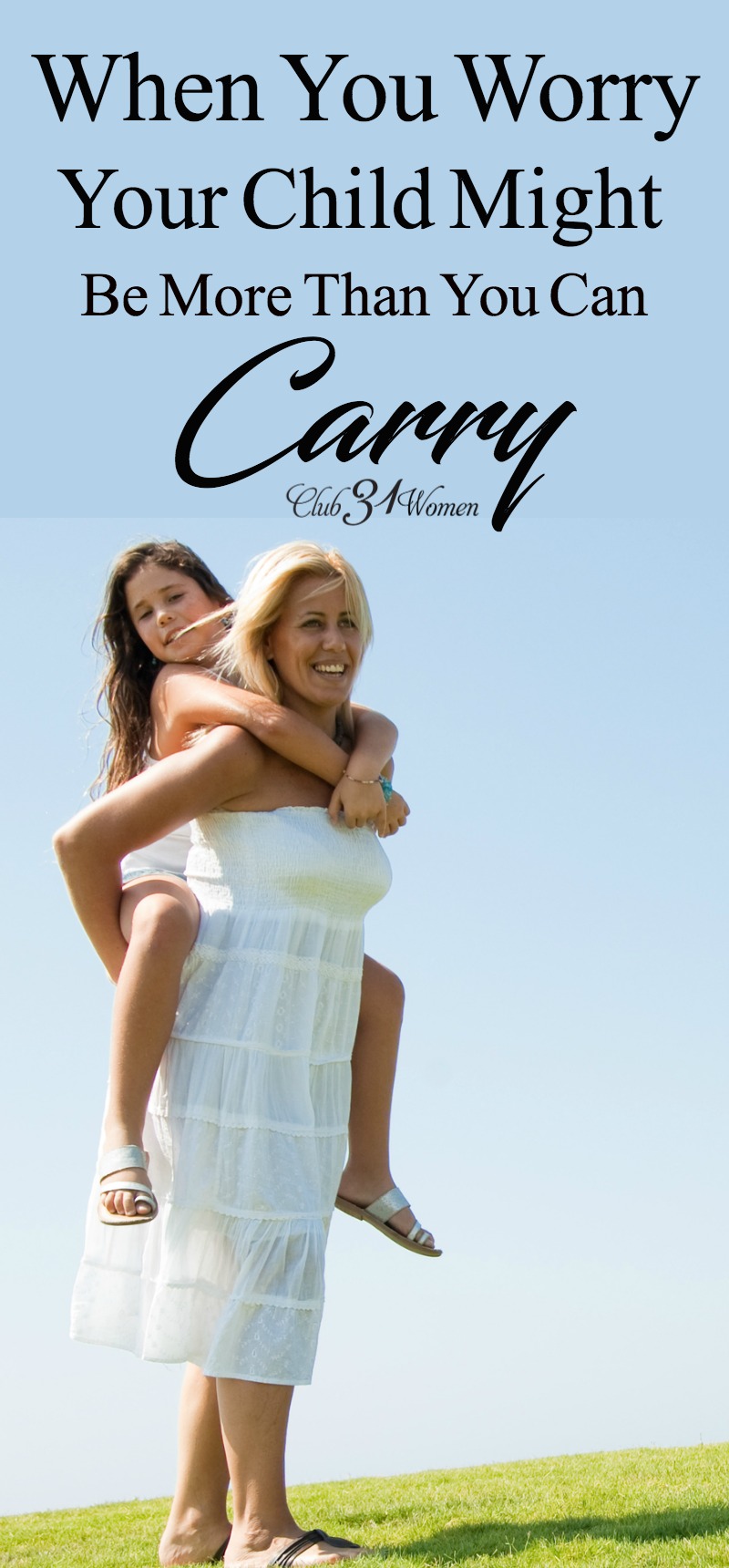 When you're a mom you worry. Sometimes you worry that your child is more than you can carry or manage. But God has equipped you! via @Club31Women