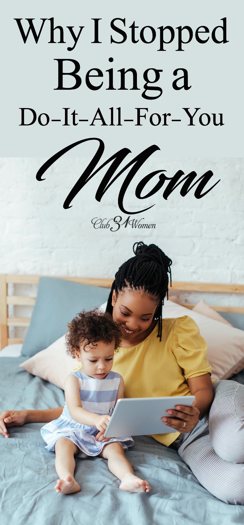 Now if you happen to be a mom who's running around trying to do everything for your kids, can I just say that it might be a mistake? via @Club31Women