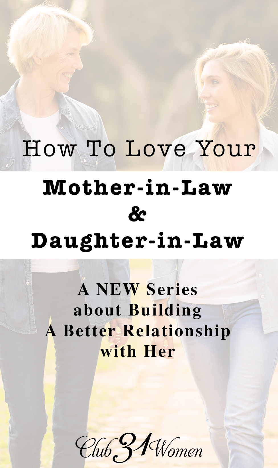 How to Love Your Mother-in-Law and Daughter-in-Law via @Club31Women